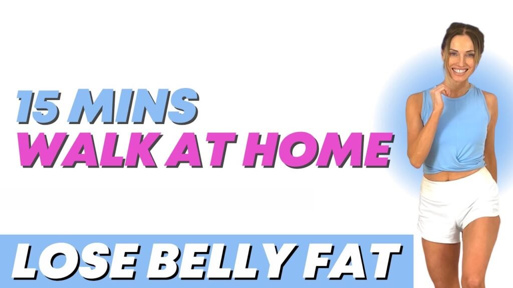 Walk at Home – 15 Minute Walking  Workout to Lose Belly Fat