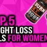 Best Weight Loss Pills For Women In 2020 (Top 5 Picks)