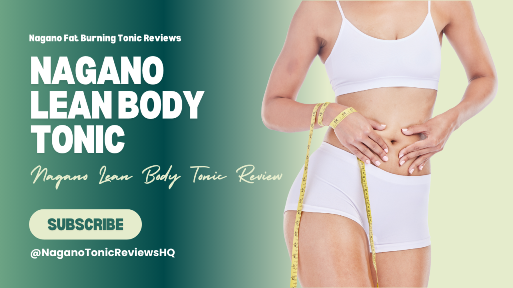 Nagano Lean Body Tonic Reviews Nagano Fat Burning Tonic Reviews